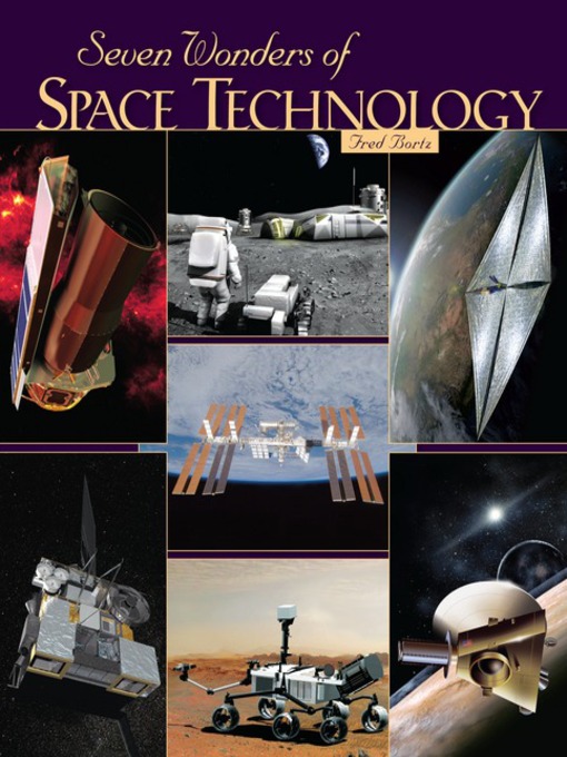 Title details for Seven Wonders of Space Technology by Fred Bortz - Available